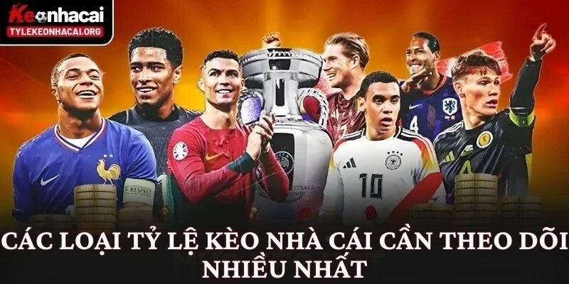 Các loại tỷ lệ kèo nhà cái phổ biến